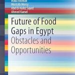 Future of Food Gaps in Egypt Obstacles and Opportunities