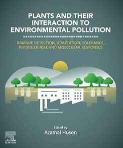 Plants and their Interaction to Environmental Pollution