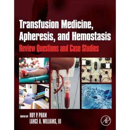 Transfusion Medicine, Apheresis, and Hemostasis
