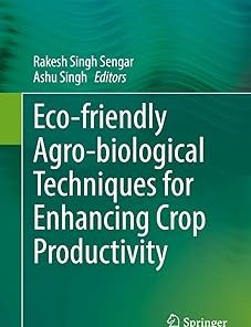 Eco-Friendly Agro-Biological Techniques for Enhancing Crop Productivity