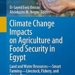 Climate Change Impacts on Agriculture and Food Security in Egypt