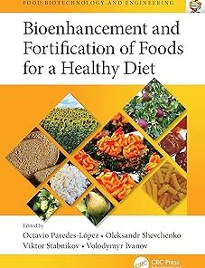 Bioenhancement and Fortification of Foods for a Healthy Diet
