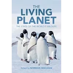 The Living Planet The State of the World's Wildlife