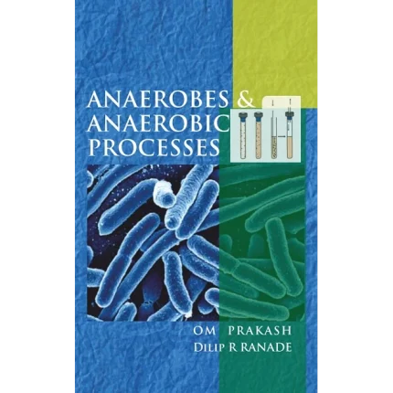 Anaerobes and Anaerobic Processes