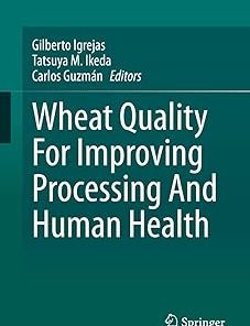 Wheat Quality for Improving Processing and Human Health