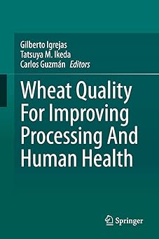 Wheat Quality for Improving Processing and Human Health