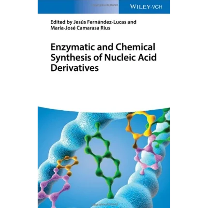 Enzymatic and Chemical Synthesis of Nucleic Acid Derivatives