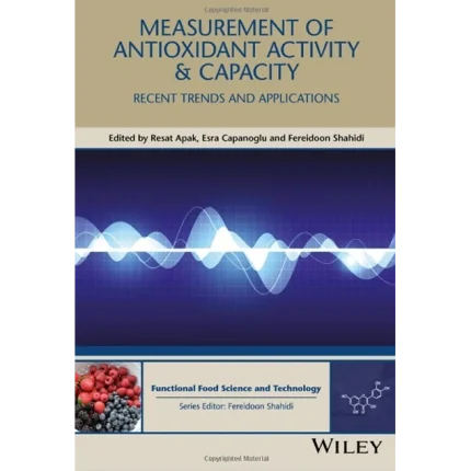 Measurement of Antioxidant Activity and Capacity