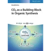 CO2 as a Building Block in Organic Synthesis