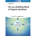 CO2 as a Building Block in Organic Synthesis