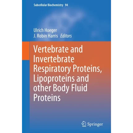 Vertebrate and Invertebrate Respiratory Proteins Lipoproteins and other Body Fluid Proteins