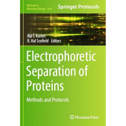 Electrophoretic Separation of Proteins Methods and Protocols