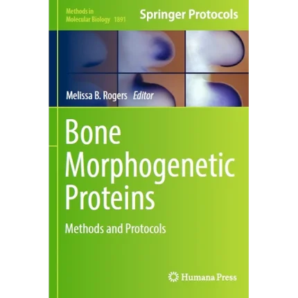 Bone Morphogenetic Proteins Methods and Protocols