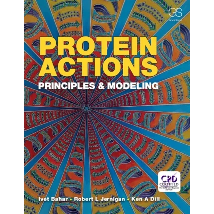 Protein Actions Principles and Modeling