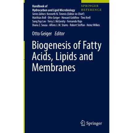Biogenesis of Fatty Acids Lipids and Membranes