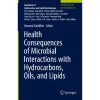Consequences of Microbial Interactions with Hydrocarbons Oils and Lipids Biodegradation and Bioremediation