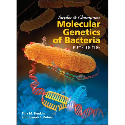 Snyder and Champness Molecular Genetics of Bacteria