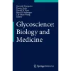 Glycoscience Biology and Medicine