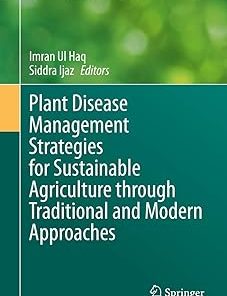 Plant Disease Management Strategies for Sustainable Agriculture through Traditional and Modern Approaches