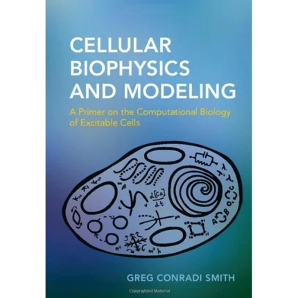 Cellular Biophysics and Modeling