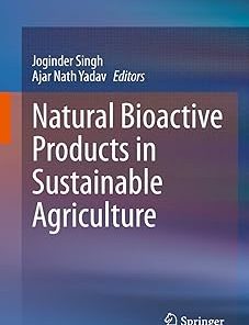 Natural Bioactive Products in Sustainable Agriculture