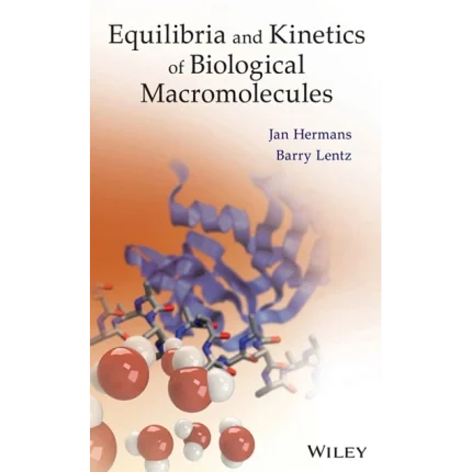 Equilibria and Kinetics of Biological Macromolecules