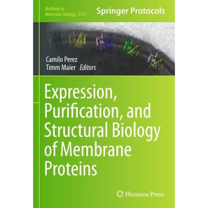 Expression Purification and Structural Biology of Membrane Proteins
