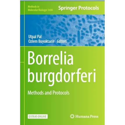 Borrelia Burgdorferi Methods and Protocols