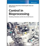 Control in Bioprocessing Modeling Estimation and the Use of Soft Sensors