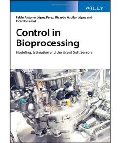 Control in Bioprocessing Modeling Estimation and the Use of Soft Sensors