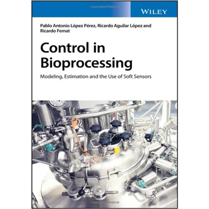 Control in Bioprocessing Modeling Estimation and the Use of Soft Sensors