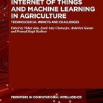 Internet of Things and Machine Learning in Agriculture