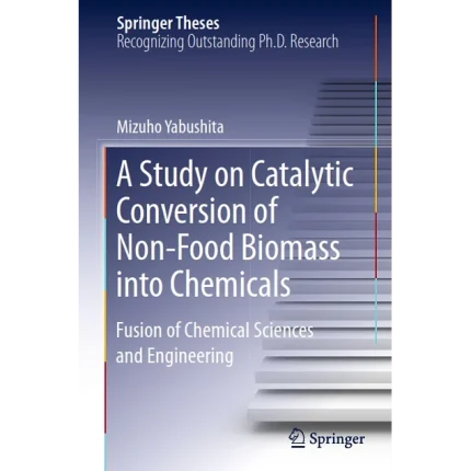 A Study on Catalytic Conversion of Non-Food Biomass Into Chemicals