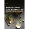 Bioprospecting of Plant Biodiversity for Industrial Molecules