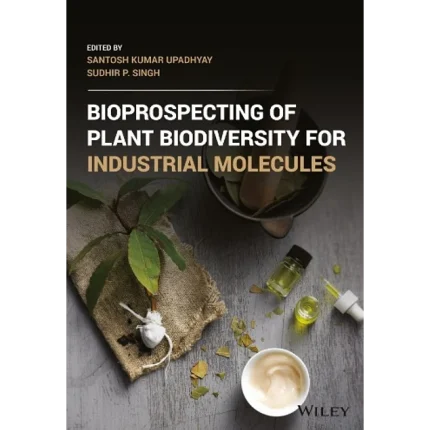 Bioprospecting of Plant Biodiversity for Industrial Molecules