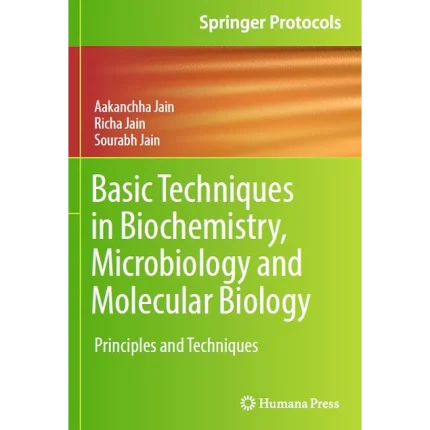 Basic Techniques in Biochemistry Microbiology and Molecular Biology