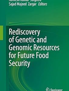 Rediscovery of Genetic and Genomic Resources for Future Food Security