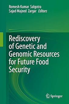 Rediscovery of Genetic and Genomic Resources for Future Food Security