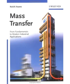Mass Transfer From Fundamentals to Modern Industrial Applications