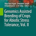 Genomics Assisted Breeding of Crops for Abiotic Stress Tolerance Vol. II