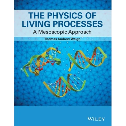 The Physics of Living Processes A Mesoscopic Approach