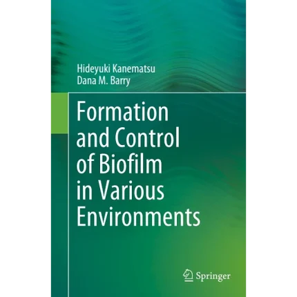 Formation and Control of Biofilm in Various Environments