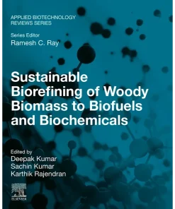 Sustainable Biorefining of Woody Biomass to Biofuels and Biochemicals