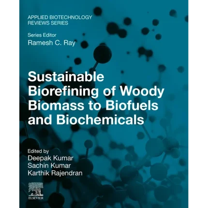 Sustainable Biorefining of Woody Biomass to Biofuels and Biochemicals