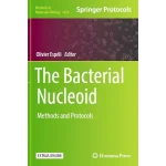 The Bacterial Nucleoid Methods and Protocols