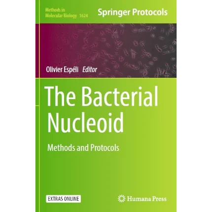The Bacterial Nucleoid Methods and Protocols