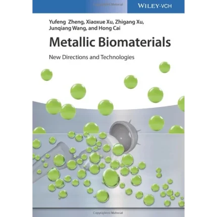 Metallic Biomaterials New Directions and Technologies