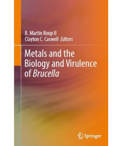 Metals and the Biology and Virulence of Brucella