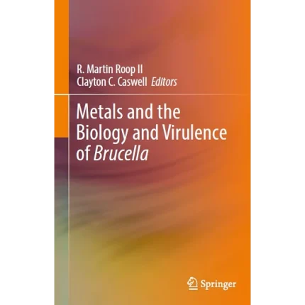 Metals and the Biology and Virulence of Brucella
