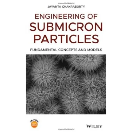 Engineering of Submicron Particles Fundamental Concepts and Models